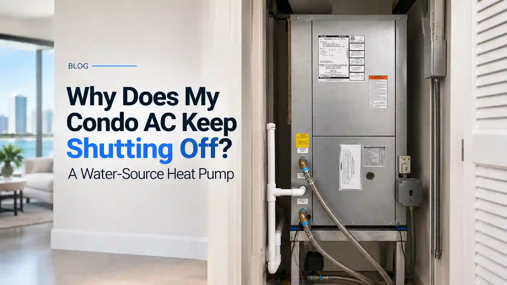 Why Does My Condo AC Keep Shutting Off? A Water-Source Heat
